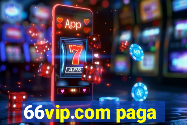 66vip.com paga